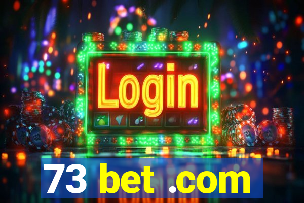 73 bet .com
